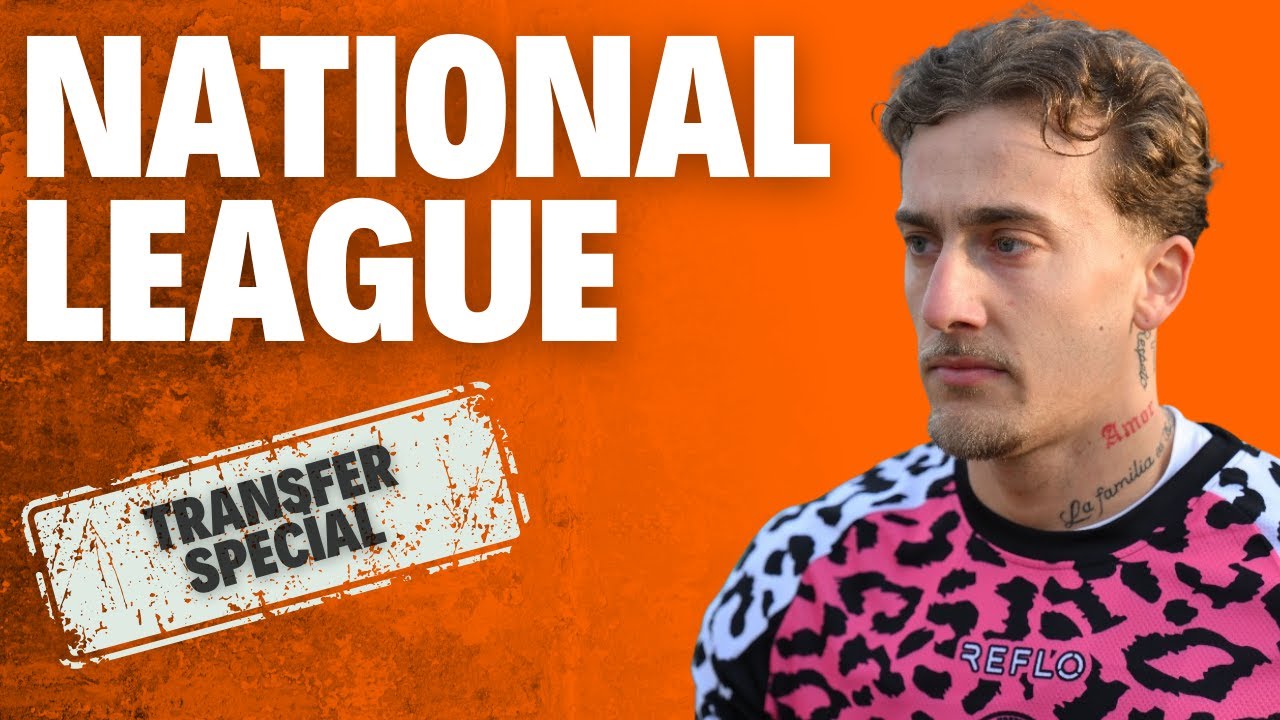 National League Transfer Roundup