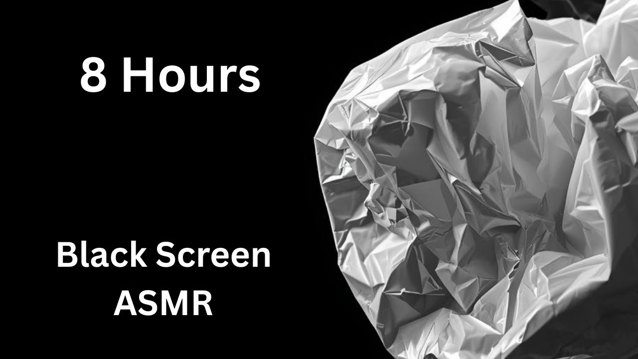 8 Hours. Rustling Plastic Food Wrapping ASMR. Black Screen Sounds for Sleep and Relaxation