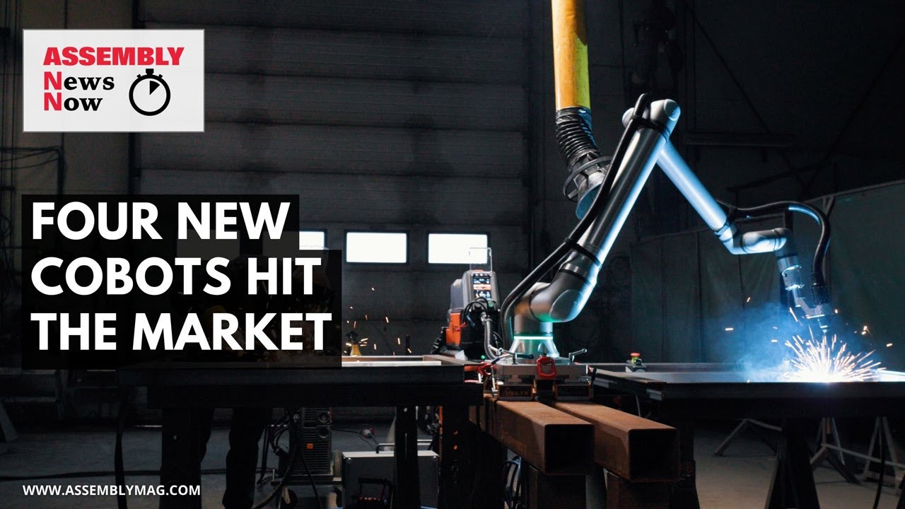 Assembly News Now, episode 23: Four New Cobots Hit the Market