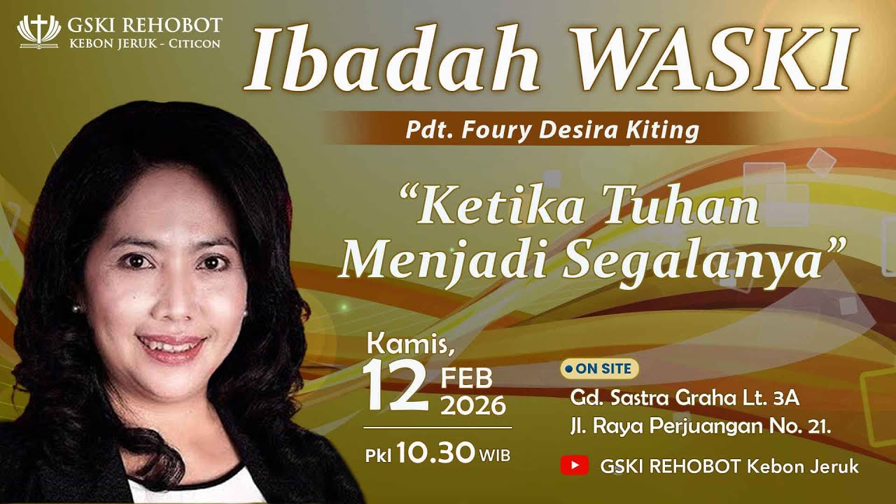 IBADAH WASKI | Kamis, 12 Feb 2026 | Ketika Tuhan Menjadi Segalanya | Pdt. Foury Desira Kiting