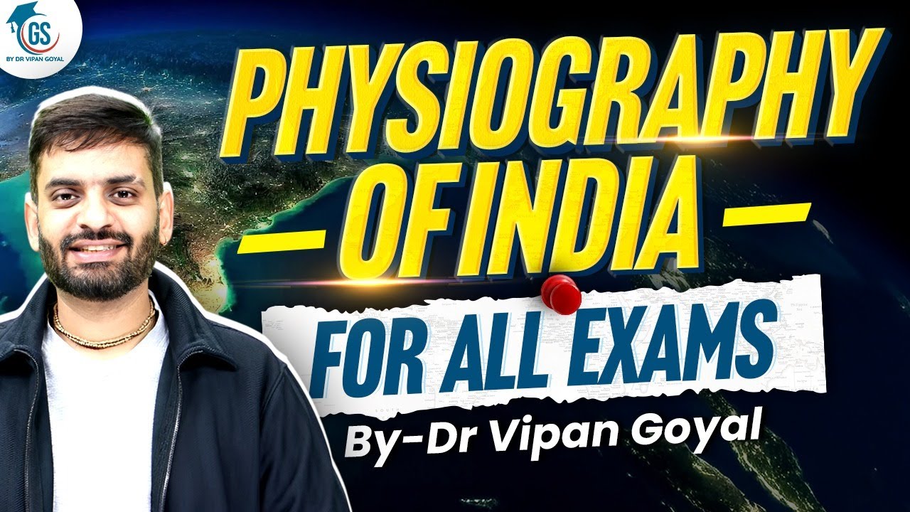 Physiography of India | Geography Class by Dr Vipan Goyal | Indian Geography Maps | StudyIQ