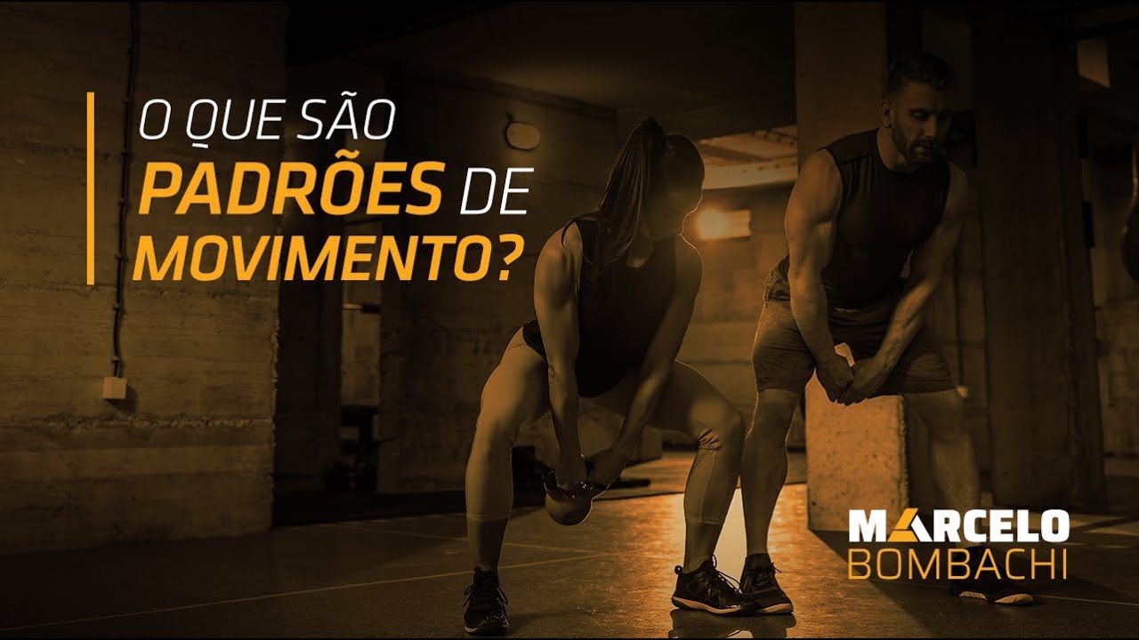O QUE S&Atilde;O PADR&Otilde;ES DE MOVIMENTO? | Marcelo Bombachi
