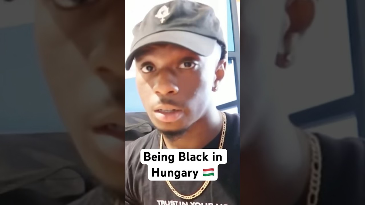 Being Black in Hungary 🇭🇺