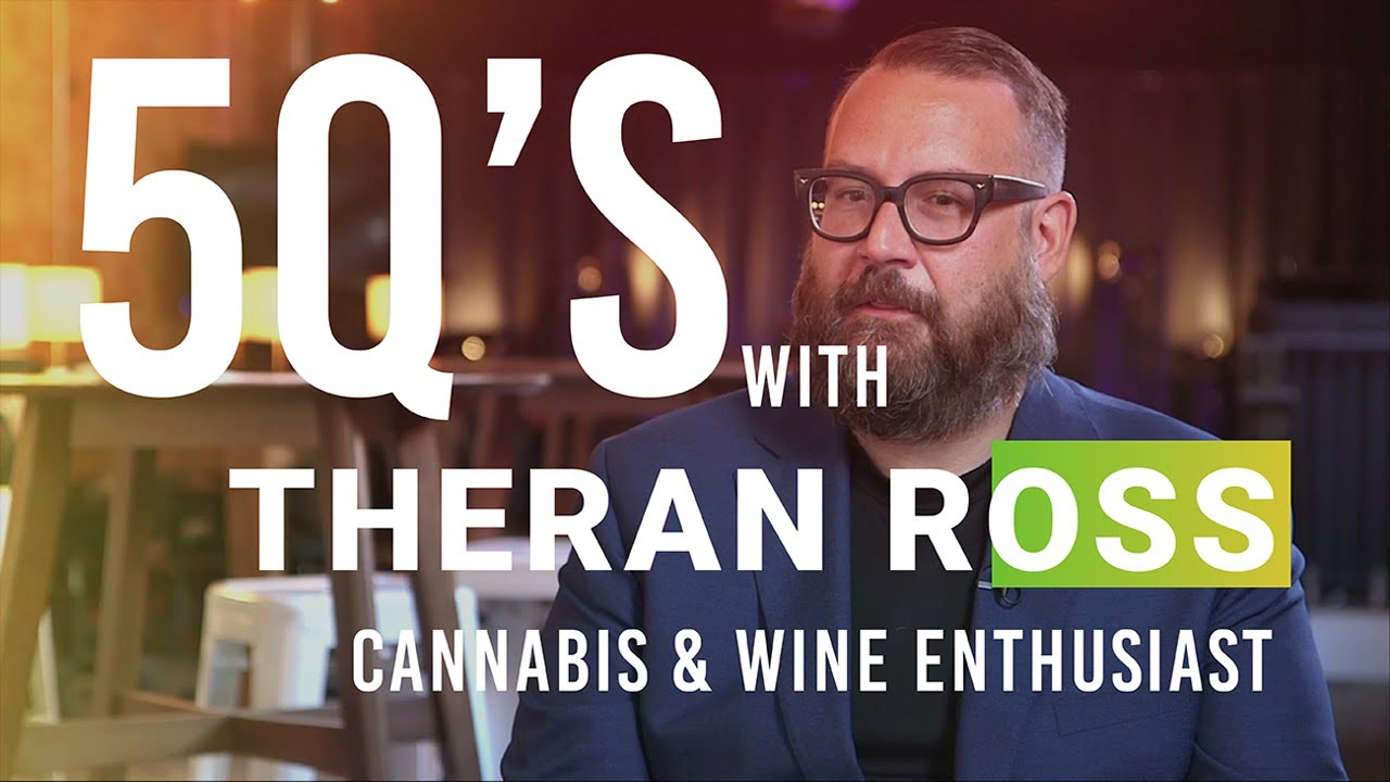 5 Q's with Cannabis & Wine Enthusiast Theran Ross