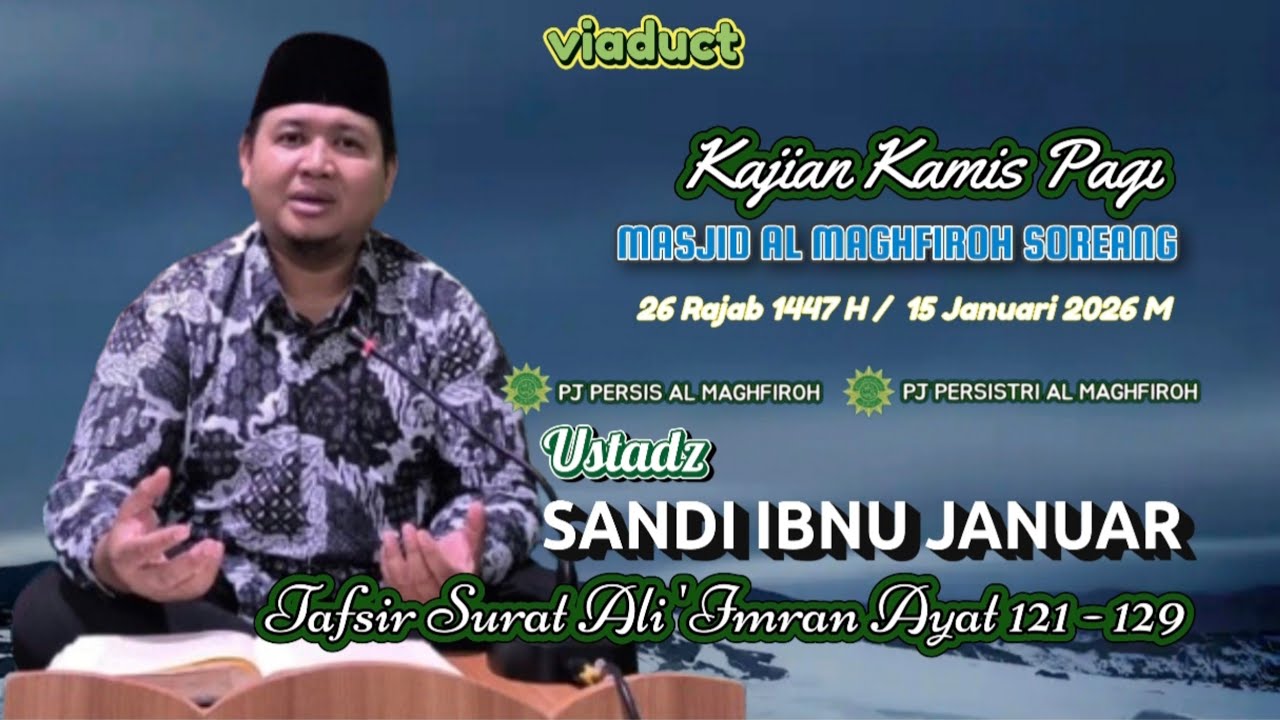 Ustadz Sandi Ibnu Januar || Tafsir Surat Ali 'Imran Ayat 121-129