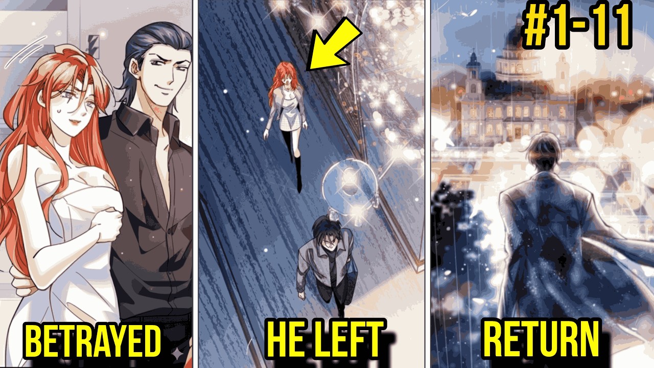 (1-11) She Left Him for Wealth—Not Knowing Who He Really Was