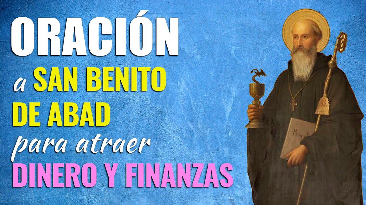 🙏 Oraci&oacute;n Poderosa a San Benito de Abad PARA ATRAER DINERO y las Finanzas 💰