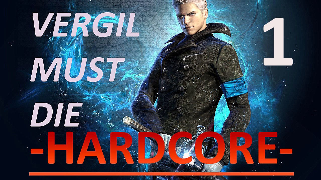 DmC: Vergil&rsquo;s Downfall | Vergil Must Die [Hardcore] Difficulty Guide | 1 [Turbo/No Items]