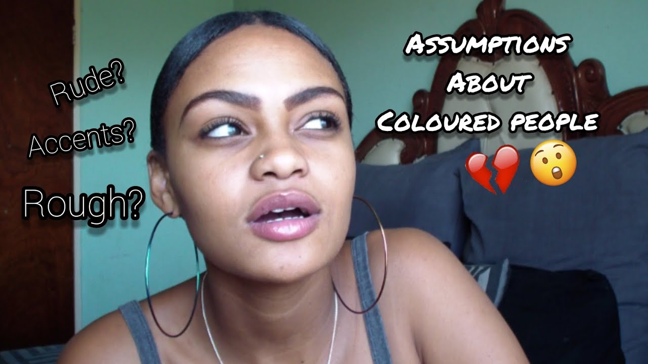 Assumptions about coloured people! | South African YouTuber