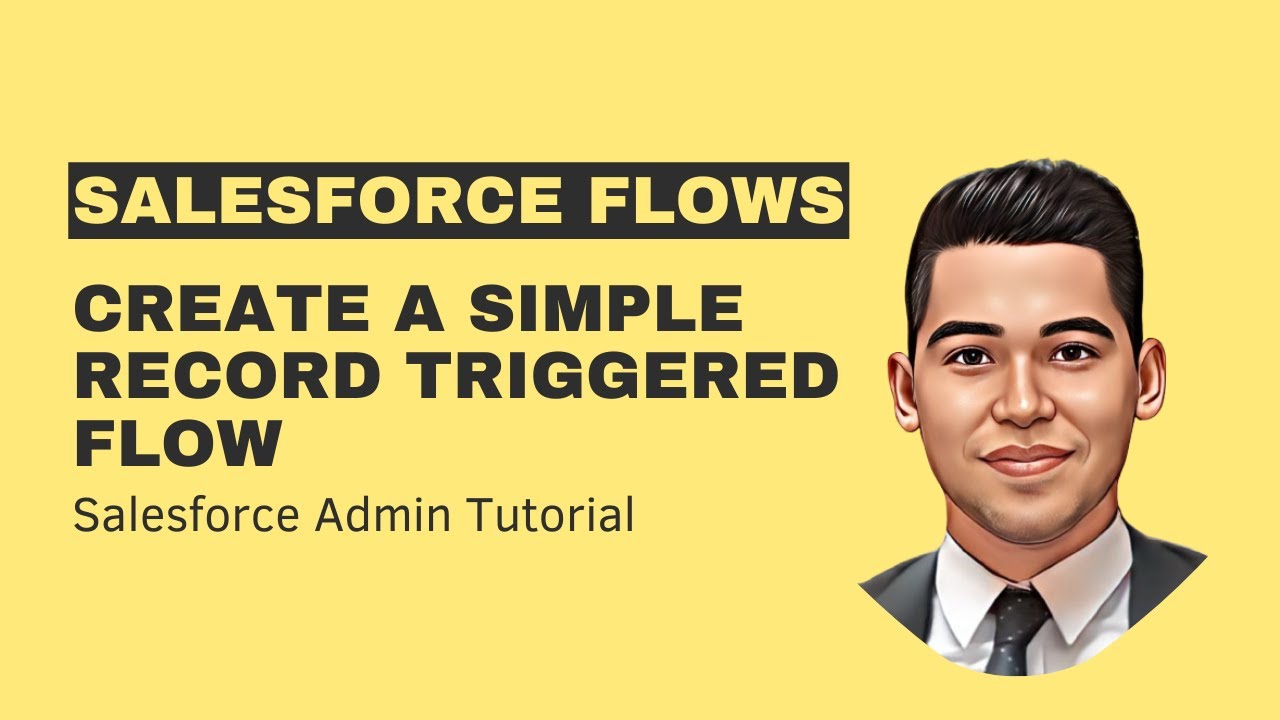Create your first simple Record Triggered Flow - Salesforce Admin Tutorial