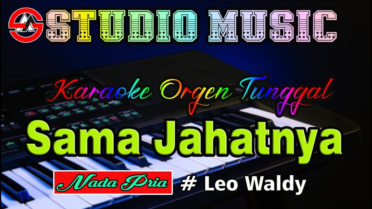 Sama Jahatnya - Leo Waldy || Karaoke Dangdut Orgen Tunggal (Nada Pria)