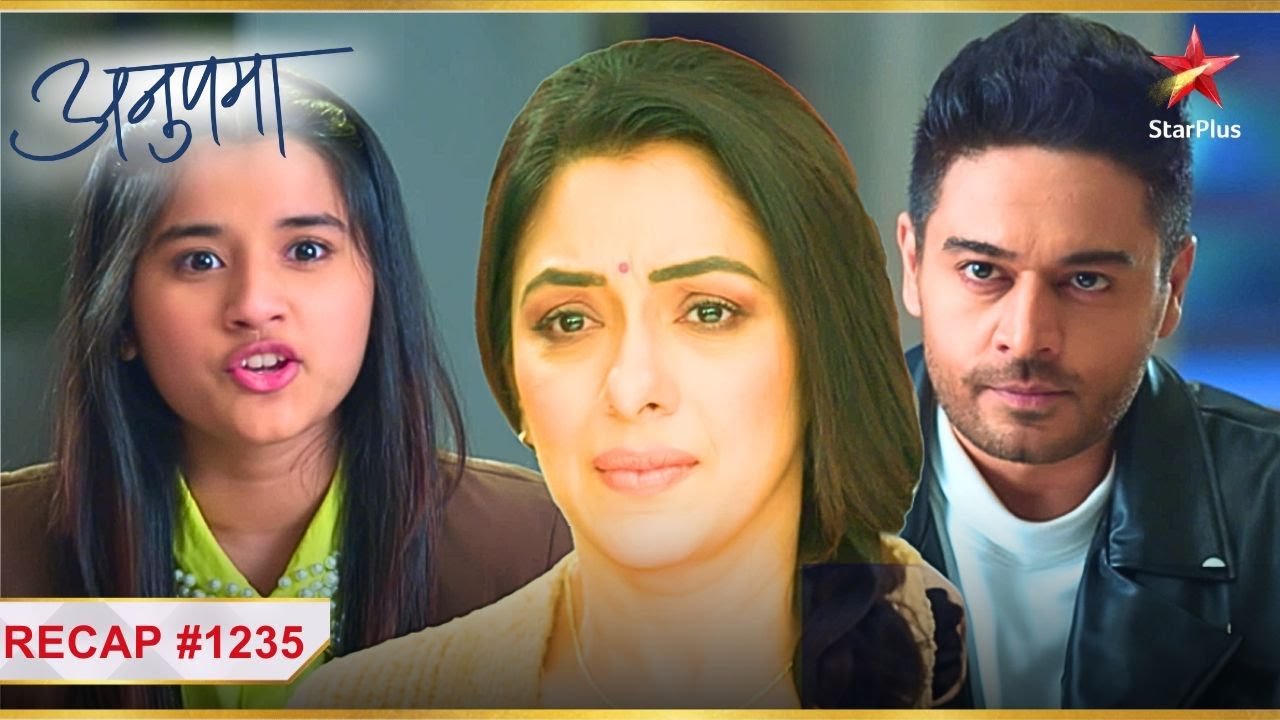 Anupama ke liye Anuj ne chhoda Adhya ka haath! | Ep.1235 | Recap | Anupama | Mon-Sun | 10PM