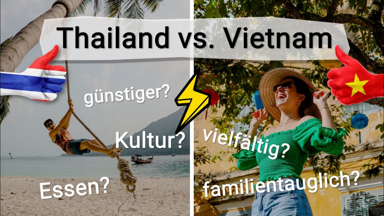 THAILAND oder VIETNAM: Welches Urlaubsziel ist schöner?
