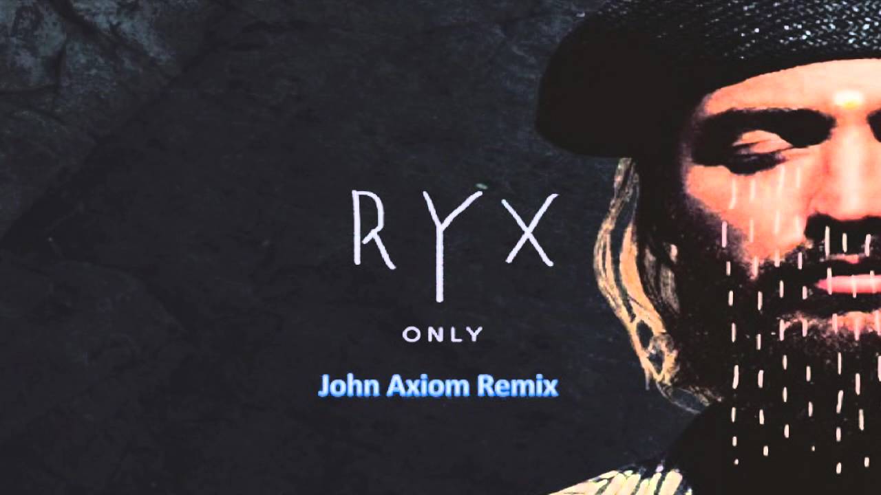 RY X - Only (John Axiom Remix)