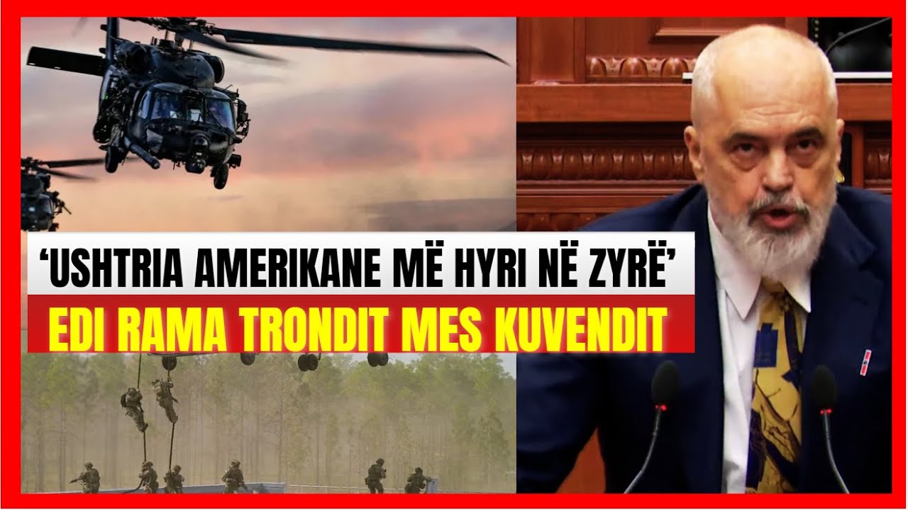 'Ushtria amerikane më hyri në zyrë'-Edi Rama trondit me fjalimin e tij: Zbritën me helikopterë