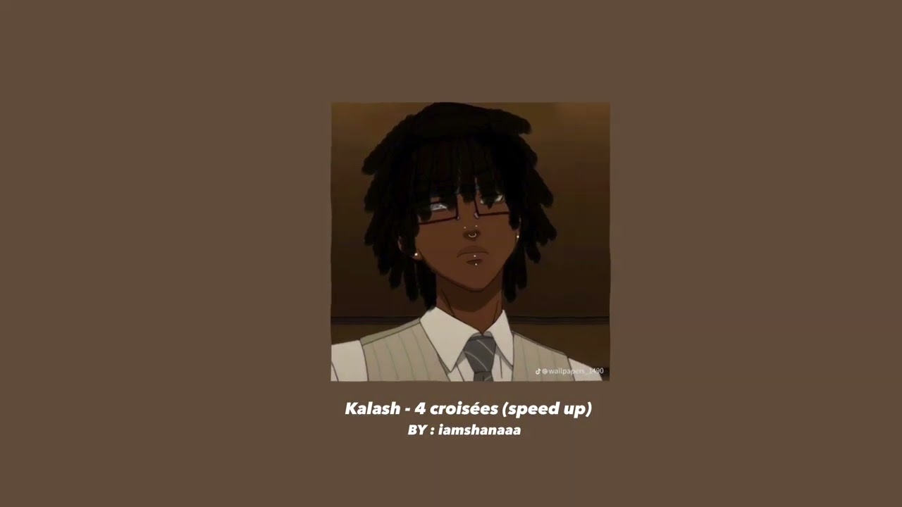 Kalash - 4 croisées (speed up)