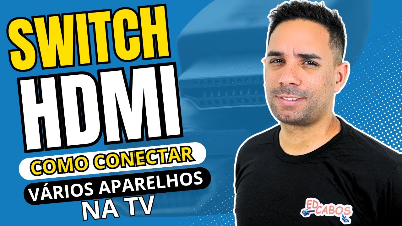 Switch HDMI O Que É? Para que Serve?