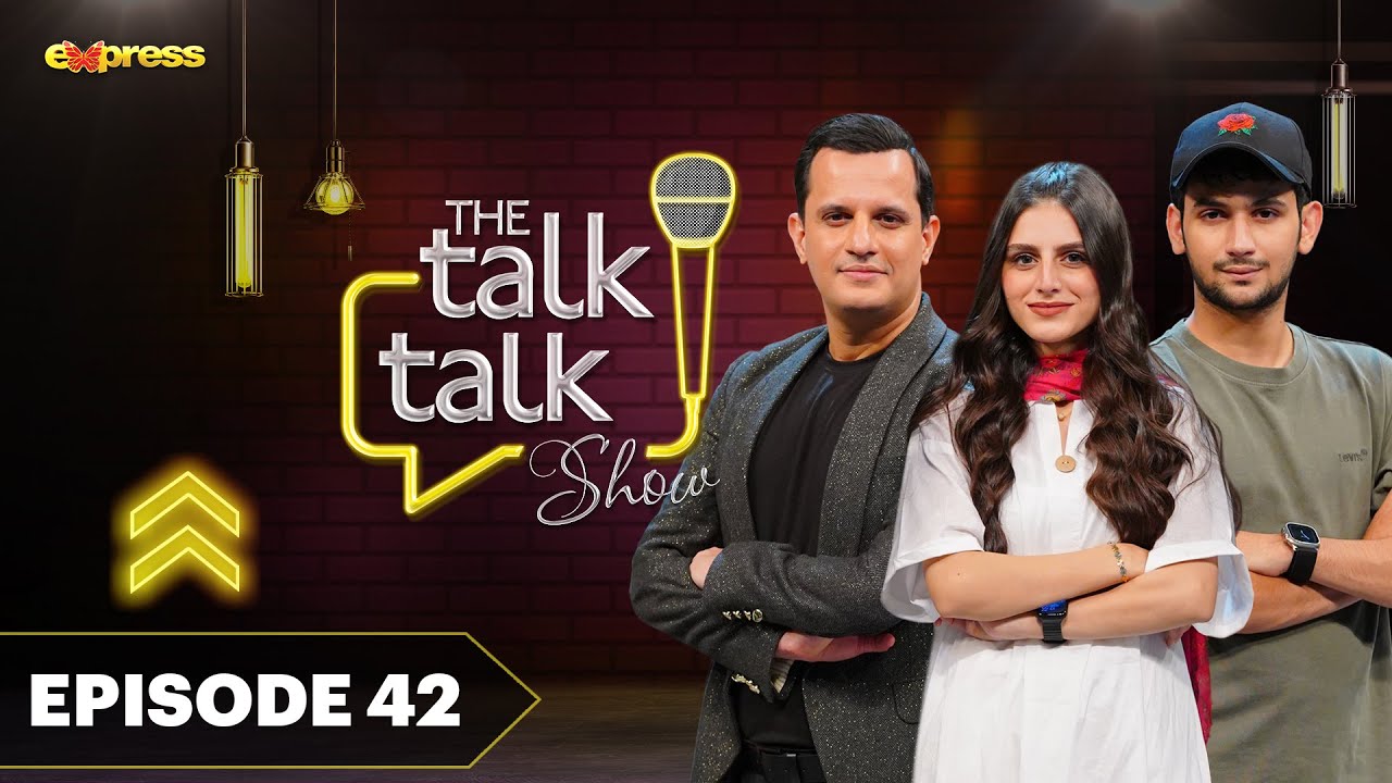 The Talk Talk Show | Maaz Safdar - Saba Maaz | Hassan Choudary | 3rd Sep 2023 | Express TV