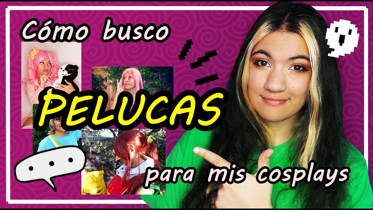 CÓMO BUSCO PELUCAS para mis cosplays