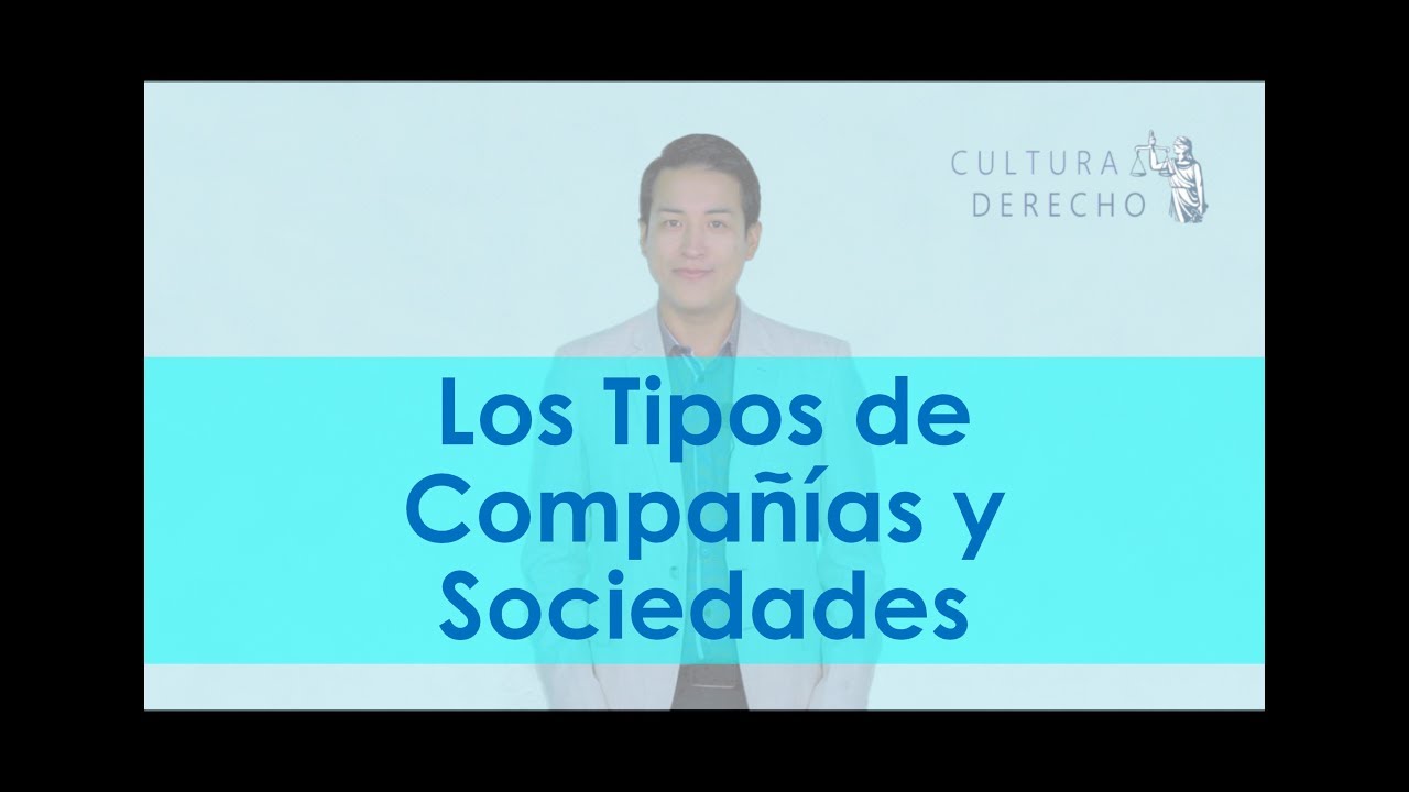 Los tipos de Compa&ntilde;&iacute;as y Sociedades