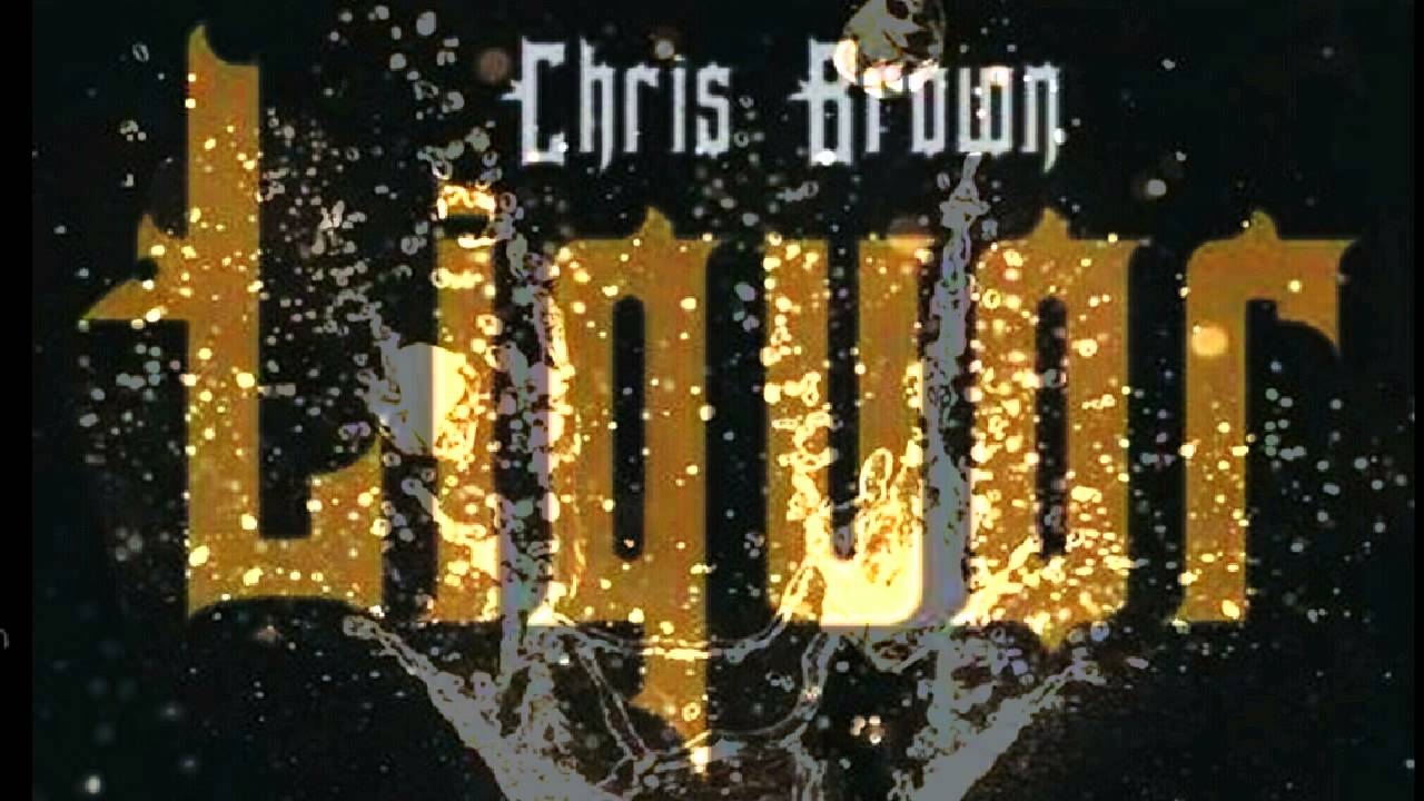 Chris Brown - Liquor (Fast)