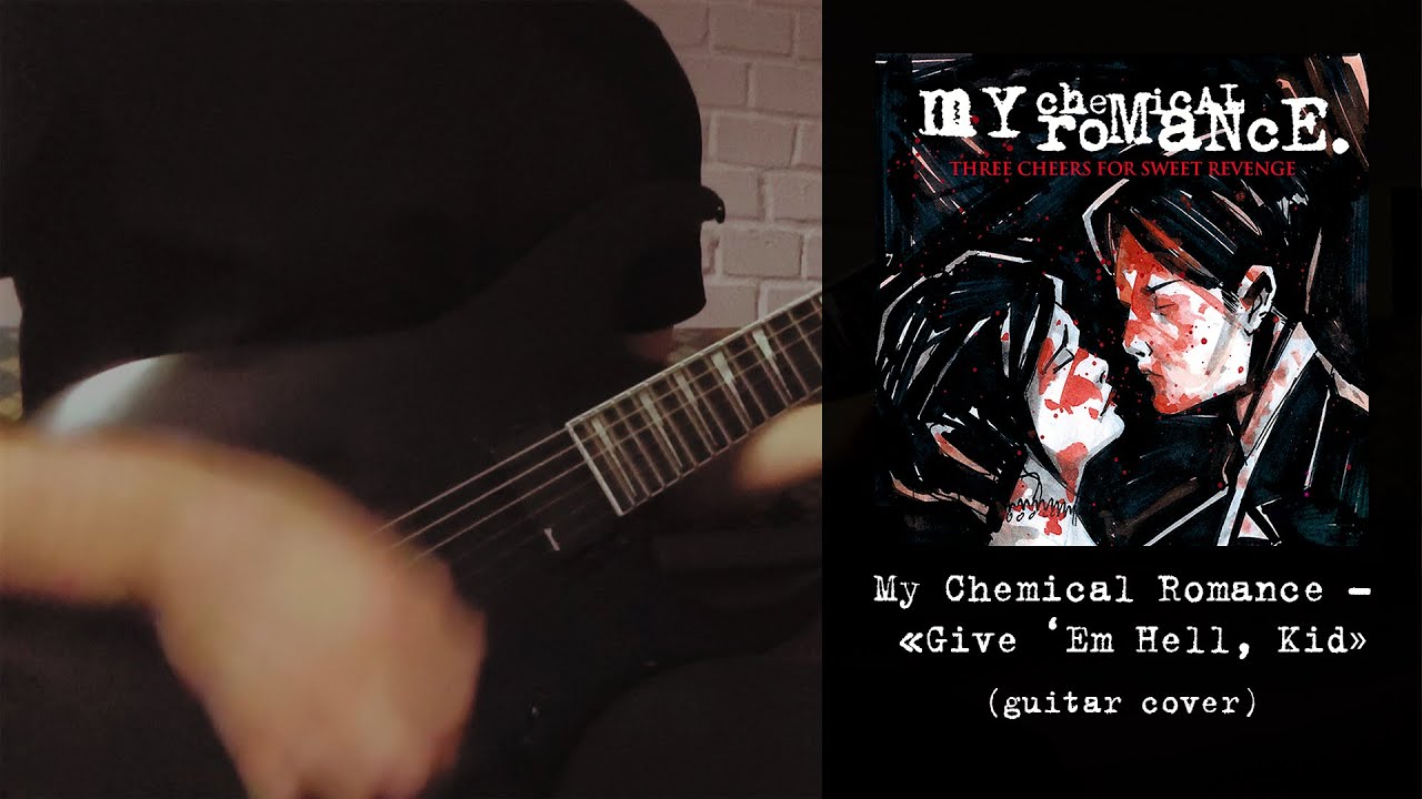 My Chemical Romance - Give 'Em Hell, Kid (guitar cover)
