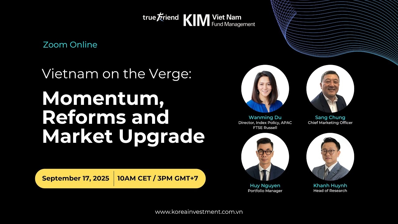 Webinar | Vietnam on the Verge: Momentum, Reforms and Market Upgrade | KIM Vietnam