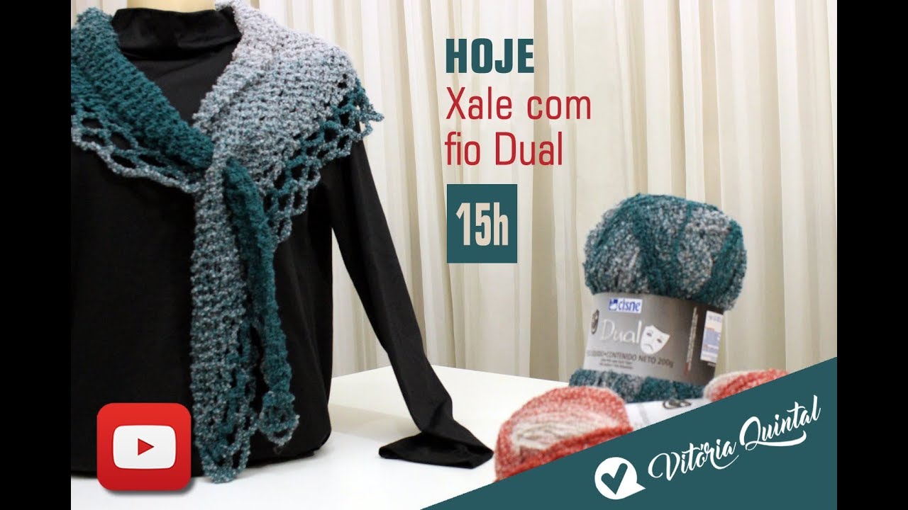 Aprenda a fazer Xale com fio Dual e Vitória Quintal