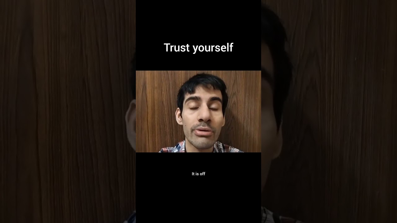 Trust yourself