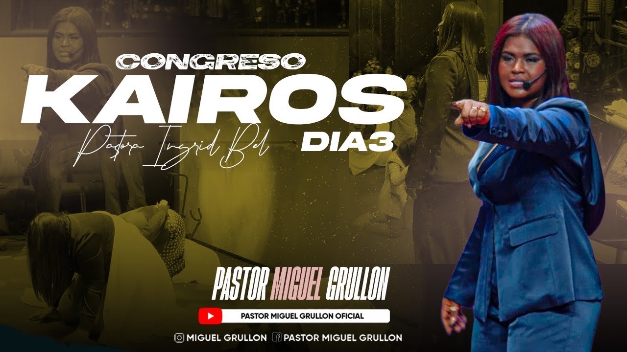 DIA 3 PASTORA INGRID BELL / CONGRESO KAIROS2026 DESPERTANDO CENTINELAS