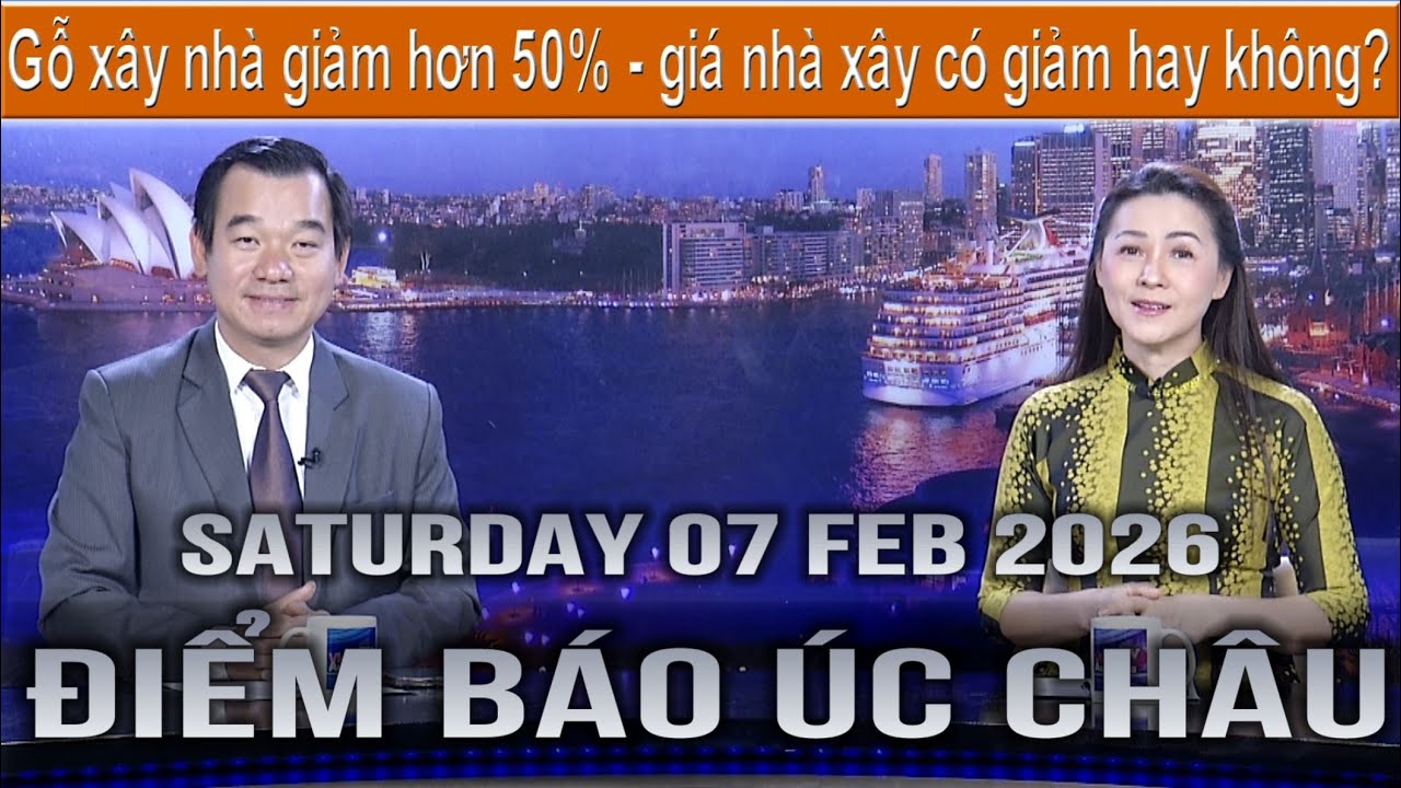 ĐIỂM BÁO ÚC CHÂU - 07/02/2026: - Gỗ xây nhà giảm hơn 50% - giá nhà xây có giảm hay không?