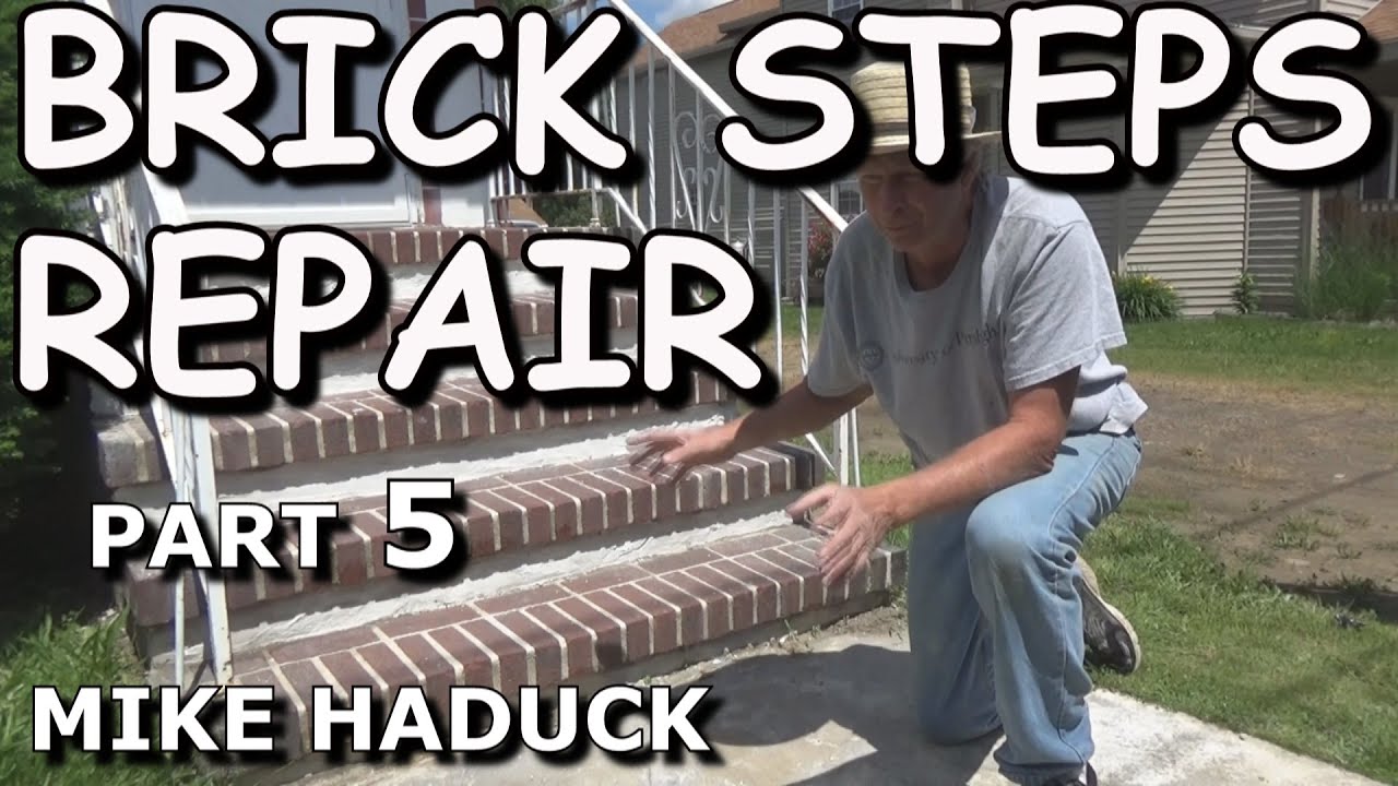 BRICK STEPS REPAIR  (Part 5) Mike Haduck
