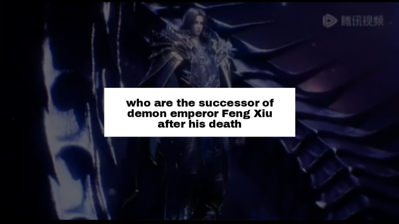 Throne of seal //Who are the successor of demon emperor Feng Xiu after his death