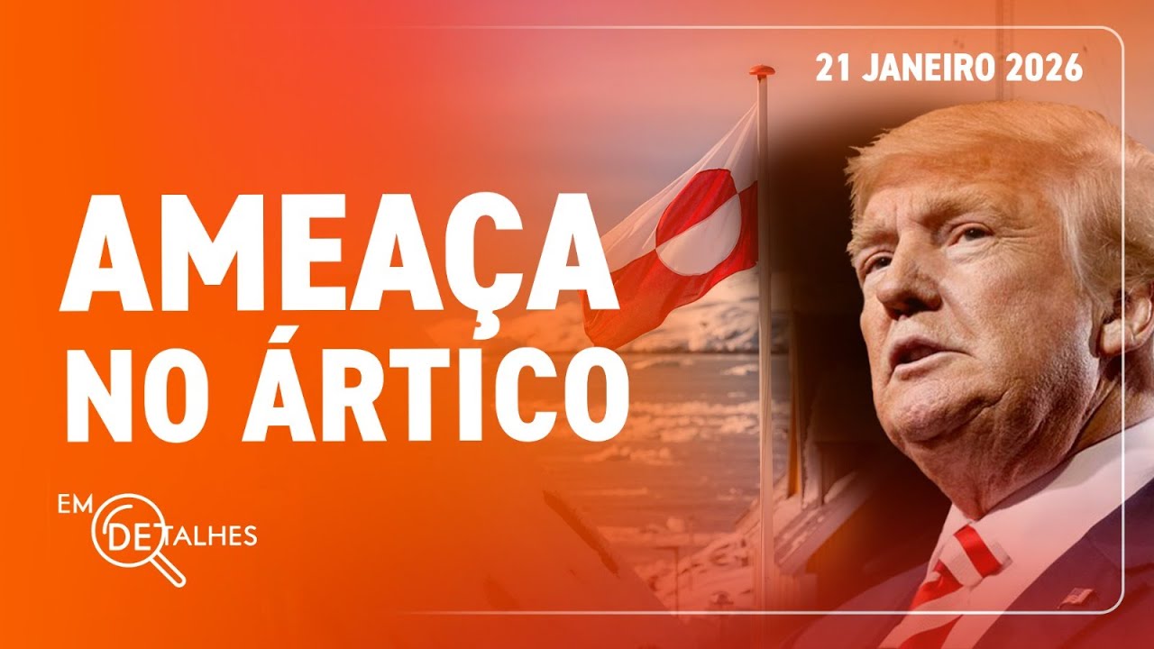 EM DETALHES - 21/01/26 - DONALD TRUMP AMEAÇA INVADIR A GROENLÂNDIA