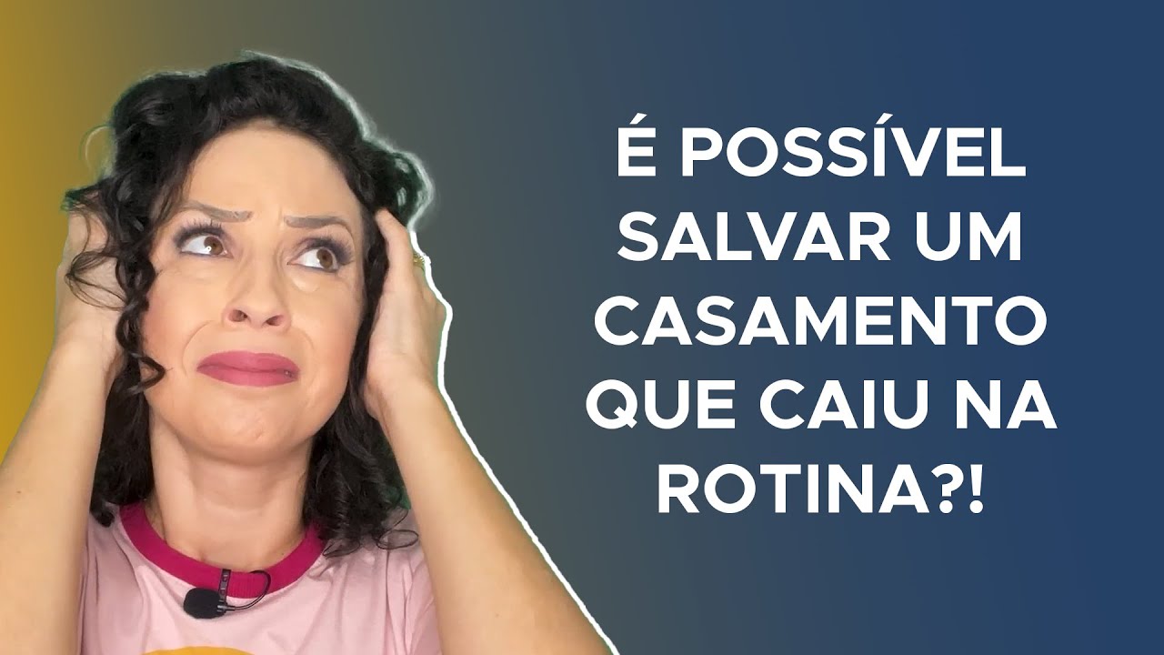 &Eacute; poss&iacute;vel salvar um casamento que caiu na rotina?!