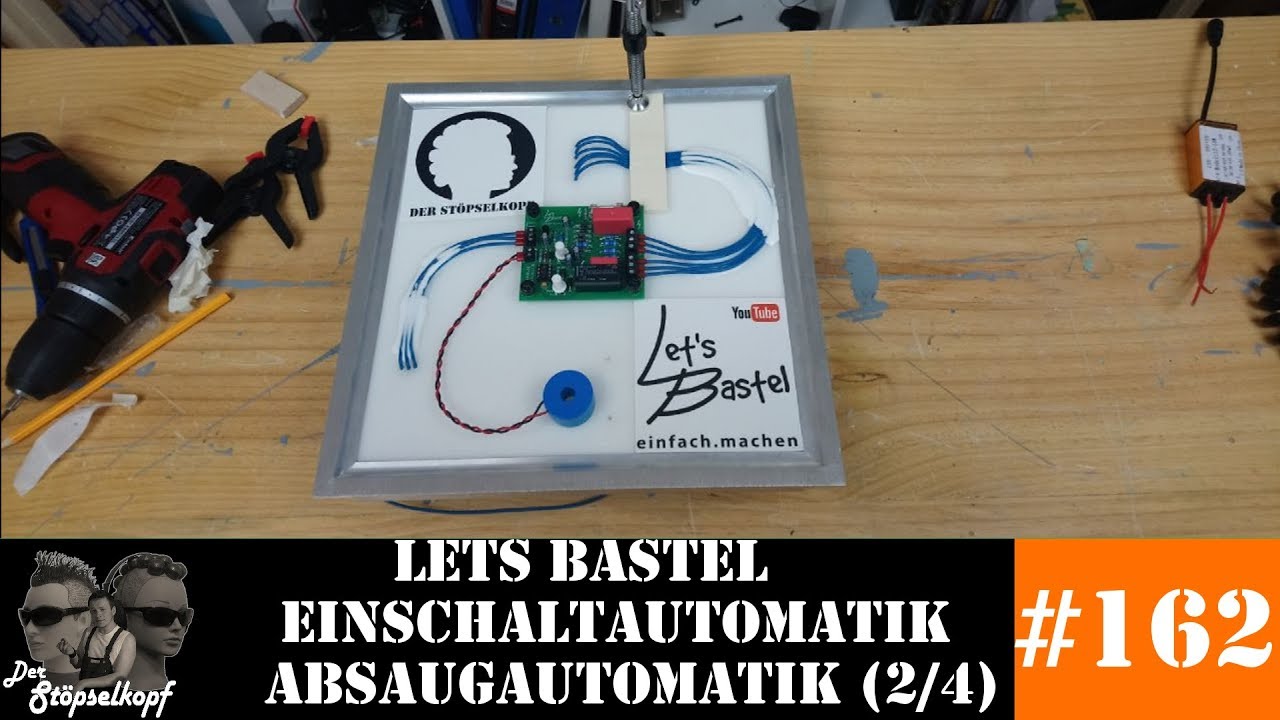 Der Stöpselkopf #162 Lets Bastel Einschaltautomatik / Absauganlage (2/4)