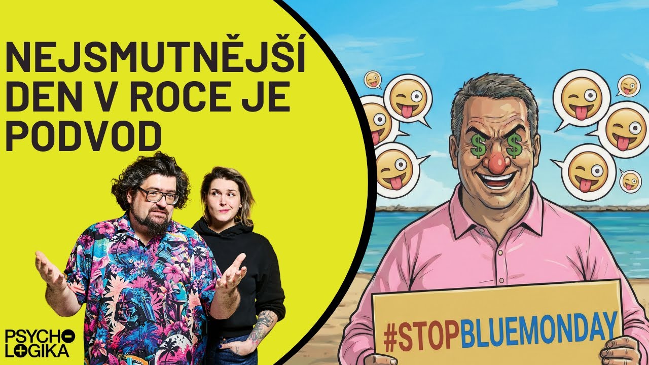 Psychologika 01: Blue monday je svátek smutku, který z vás má dostat prachy