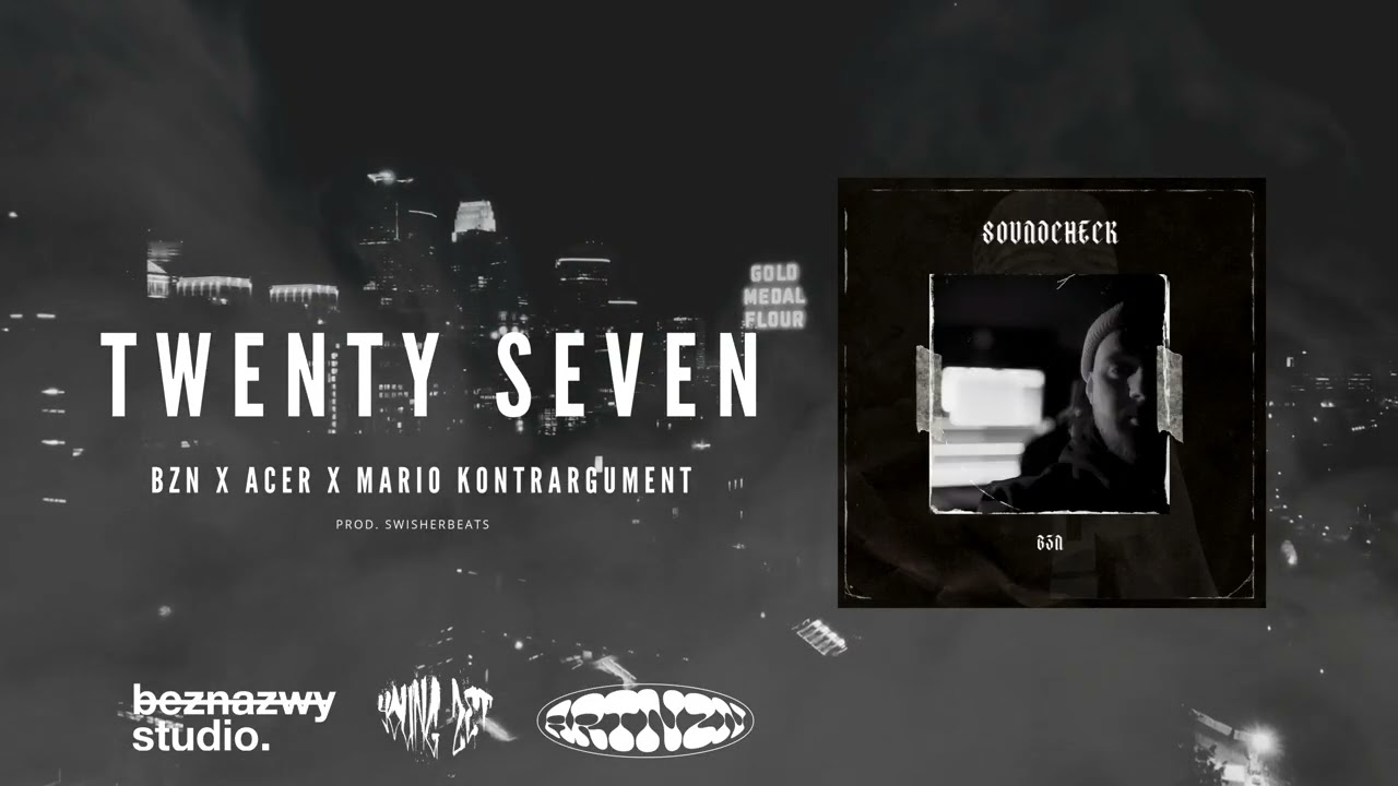 BZN - Twenty Seven feat. Acer, Mario Kontrargument prod. SWISHERBEATS
