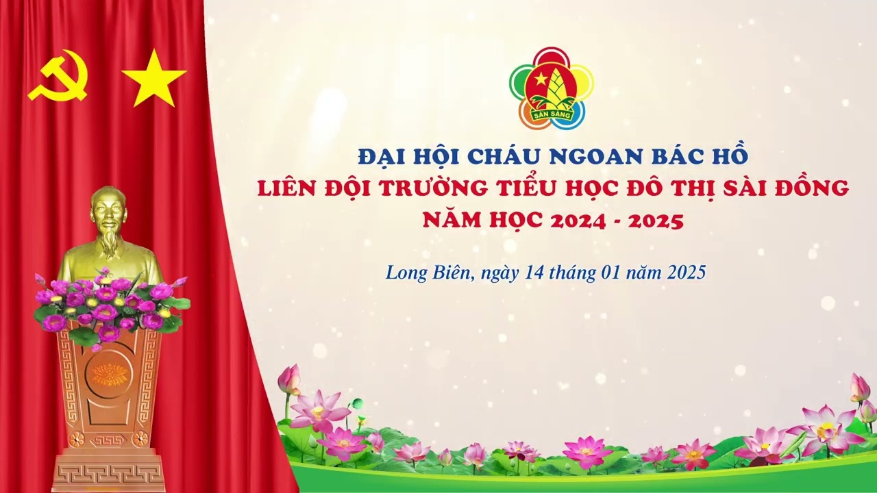 Đại hội Cháu ngoan Bác Hồ - Liên đội Trường TH Đô thị Sài Đồng năm 2025 - Mô hình điểm TP Hà Nội