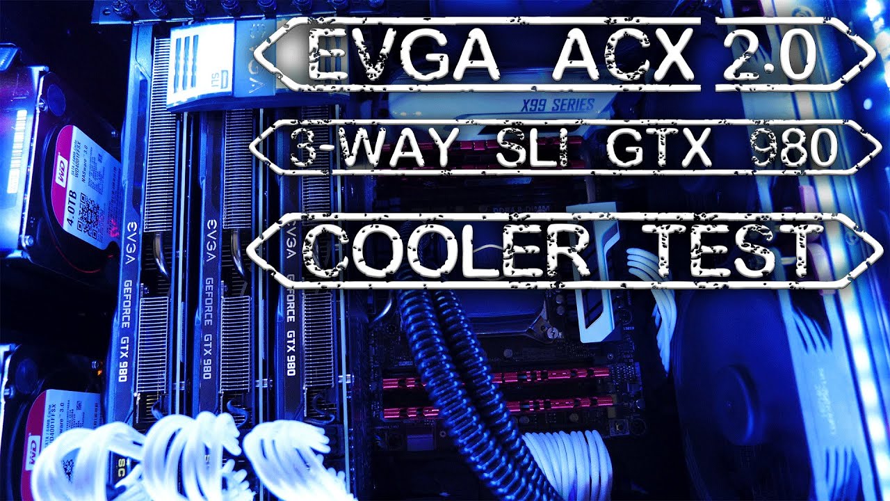 Тест кулера EVGA ACX 2.0 GTX 980 SC 3-Way SLI