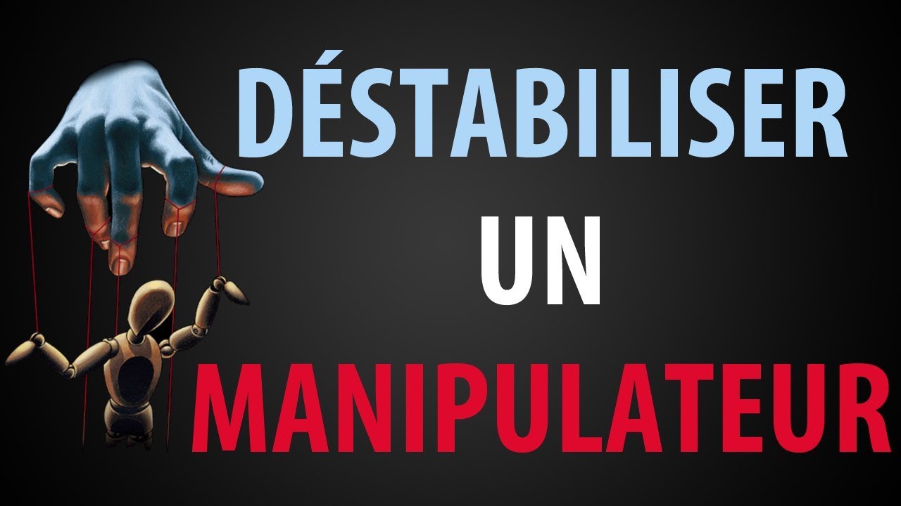 Comment Déstabiliser un Manipulateur ?
