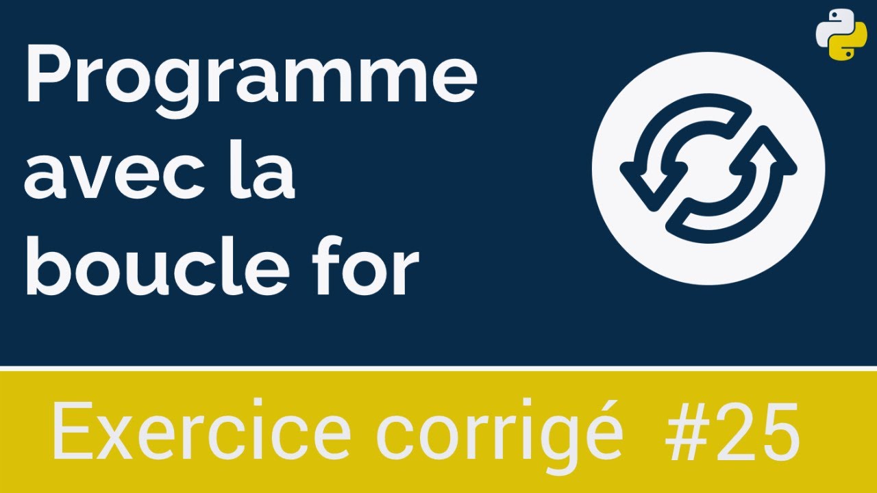 Exercice corrigé #25 : Programme avec la boucle for | Python