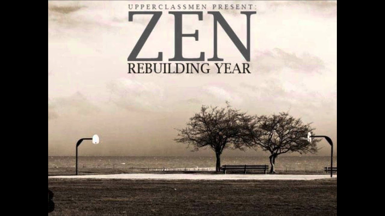Zen - Rebuilding Year