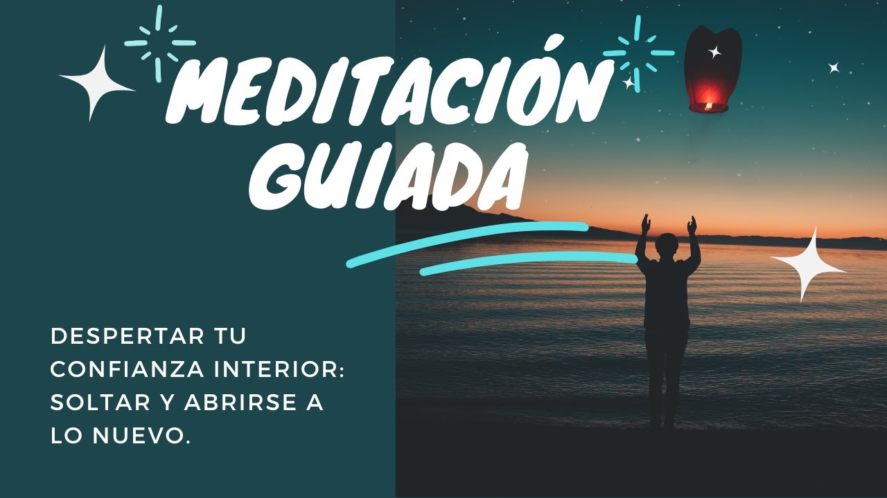 Meditación guiada para Despertar tu Confianza Interior.