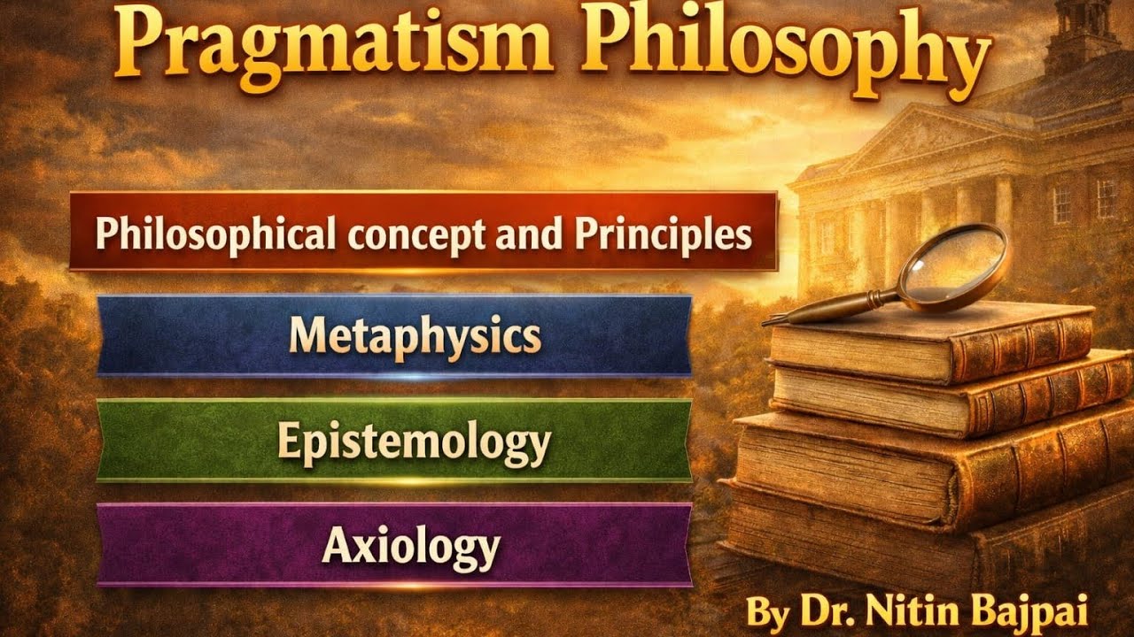Pragmatism Philosophy | Philosophical Concept & Principles | Metaphysics | Epistemology | Axiology 