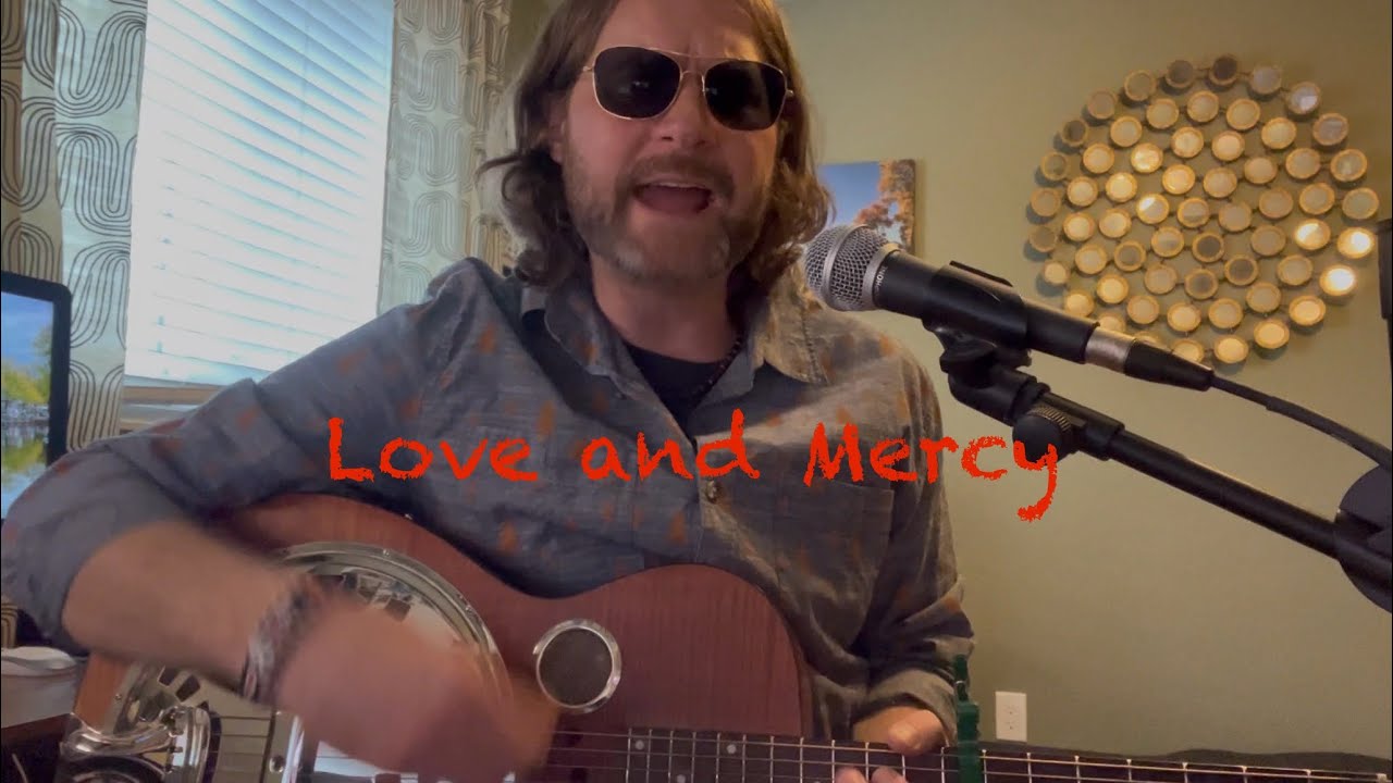 Love and Mercy - Brian Wilson (of The Beach Boys) cover