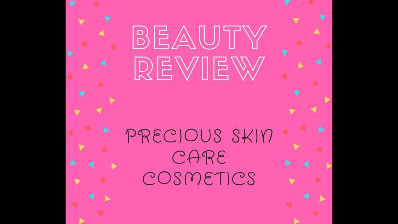 Product Review: Precious Skin Care Cosmetics