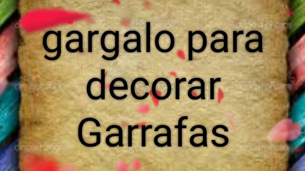 GARGALO PARA DECORAR GARRAFAS
