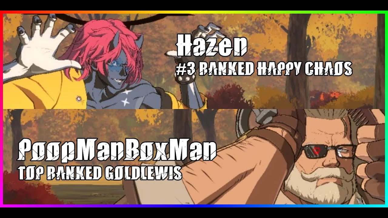 [GGST-REPLAY] #3 HAPPY CHAOS Hazen vs TOP GOLDLEWIS PoopManBoxMan