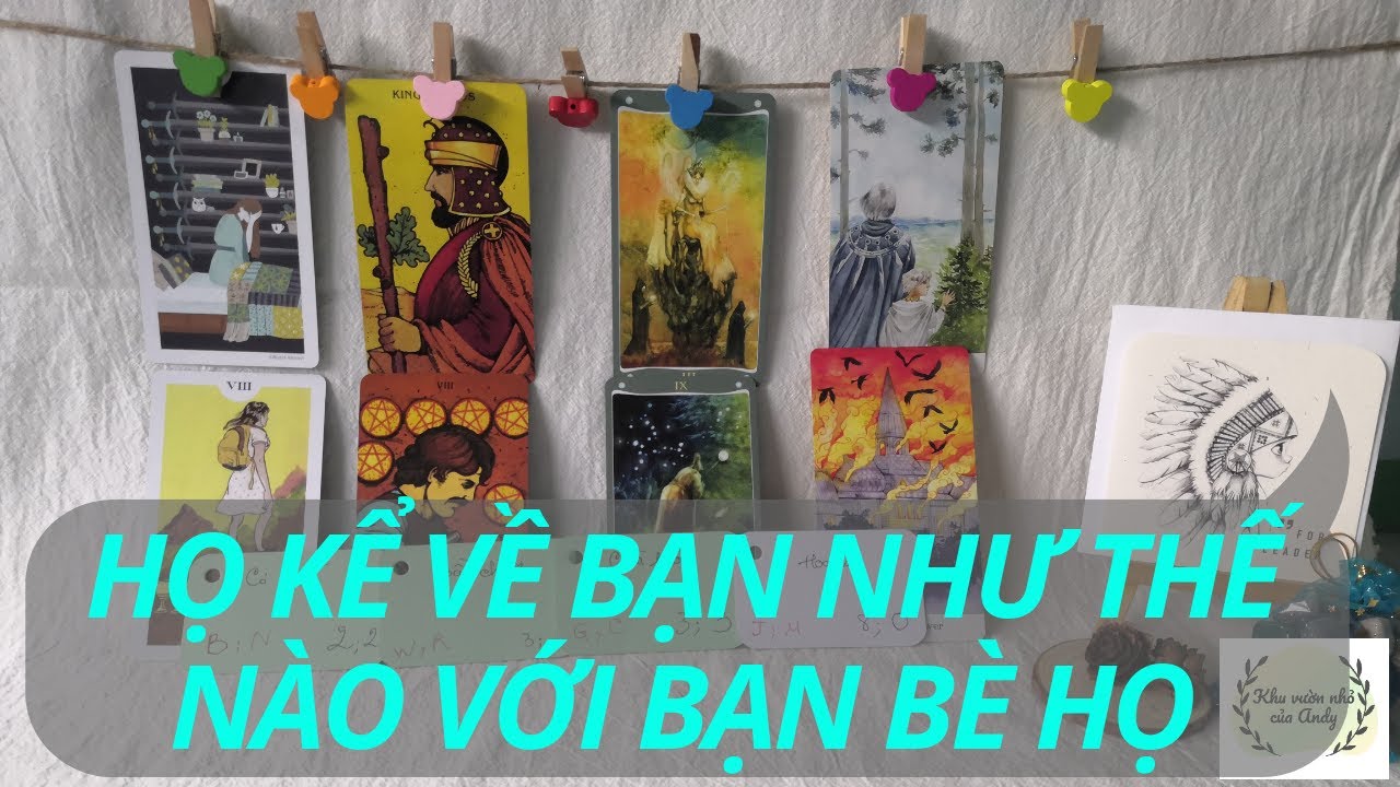 Chọn 1 tụ bài Tarot - Họ kể về bạn như thế nào với bạn bè họ - Alo Andy